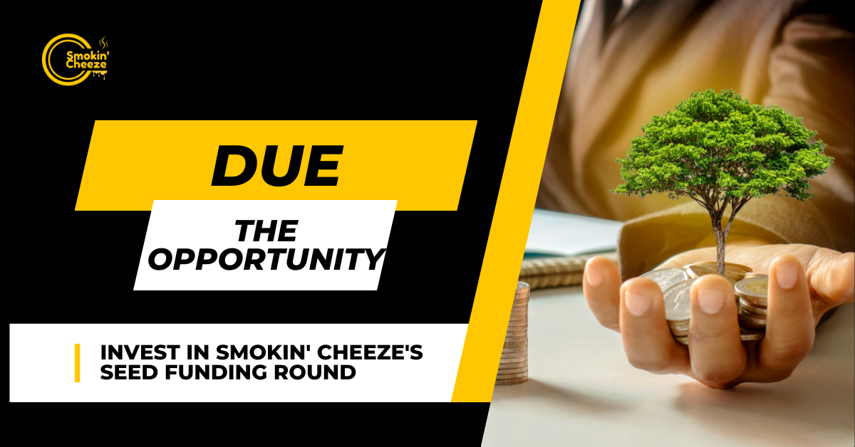 Seize the Opportunity: Invest in Smokin’ Cheeze’s Seed Funding Round