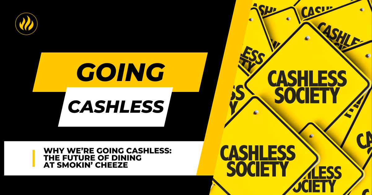 Why We’re Going Cashless: The Future of Dining at Smokin’ Cheeze